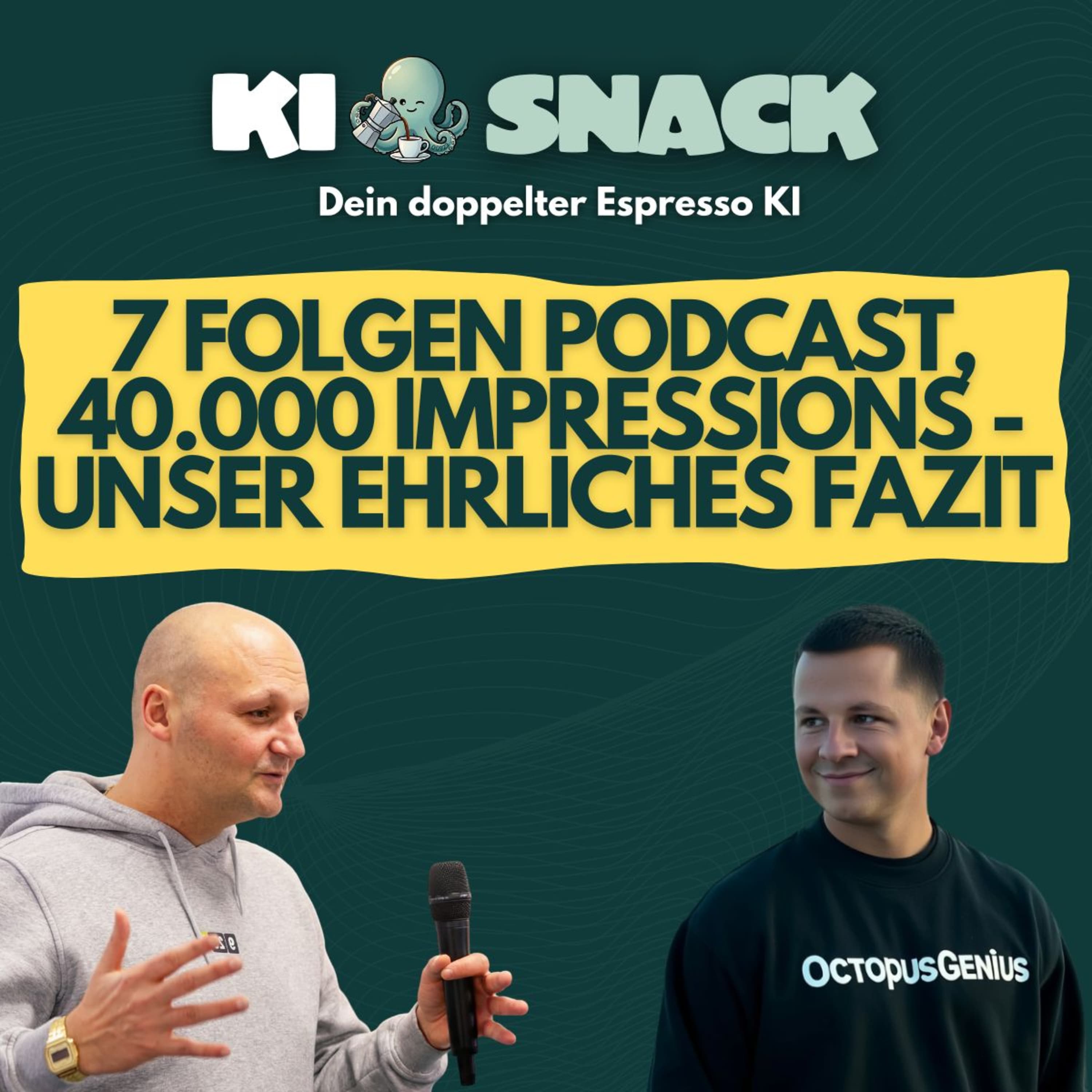 KI-Snack: 7 Folgen Podcast, 40.000 Impressions - unser ehrliches Fazit