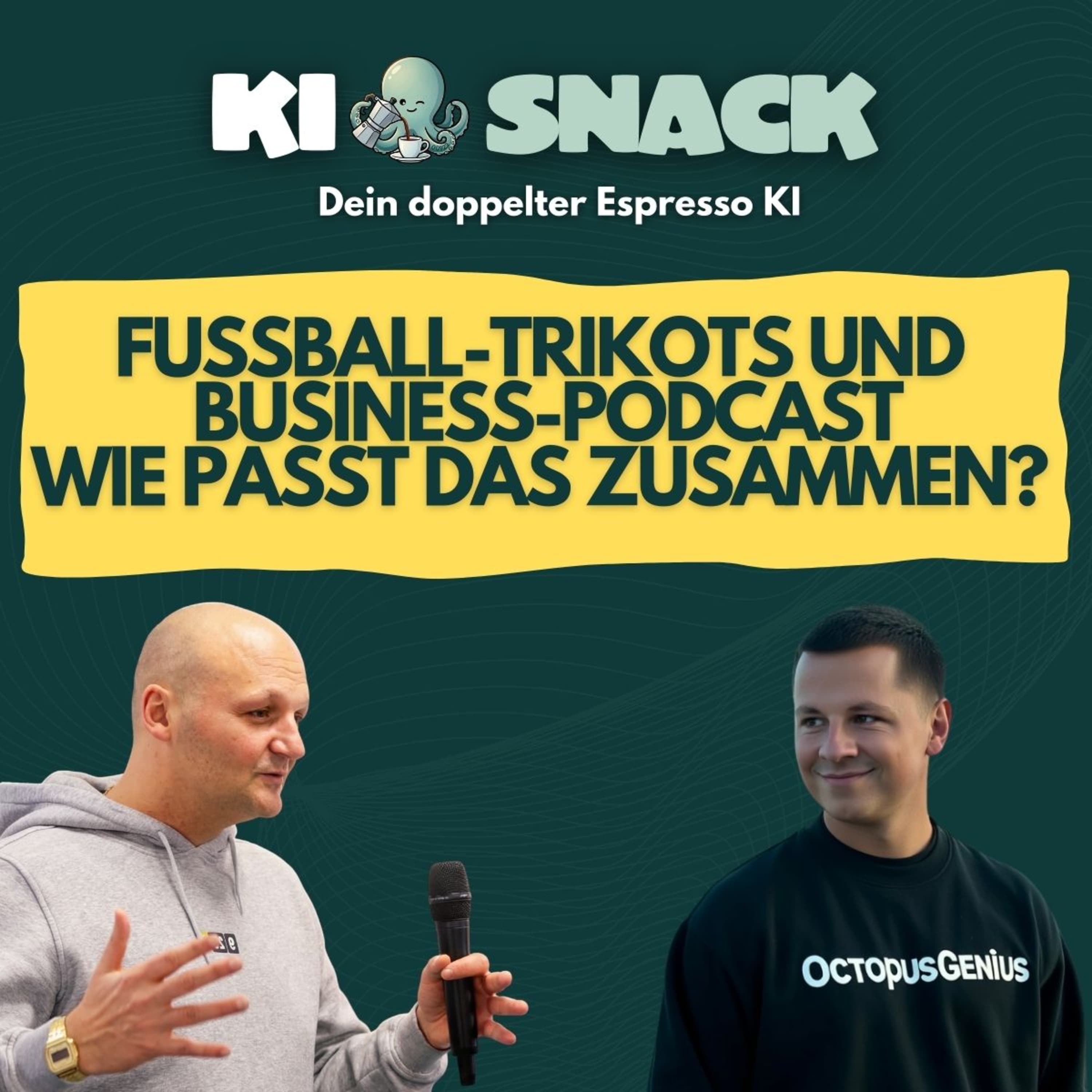KI-Snack: Fußball-Trikots und Business Podcast. Wie passt das zusammen?