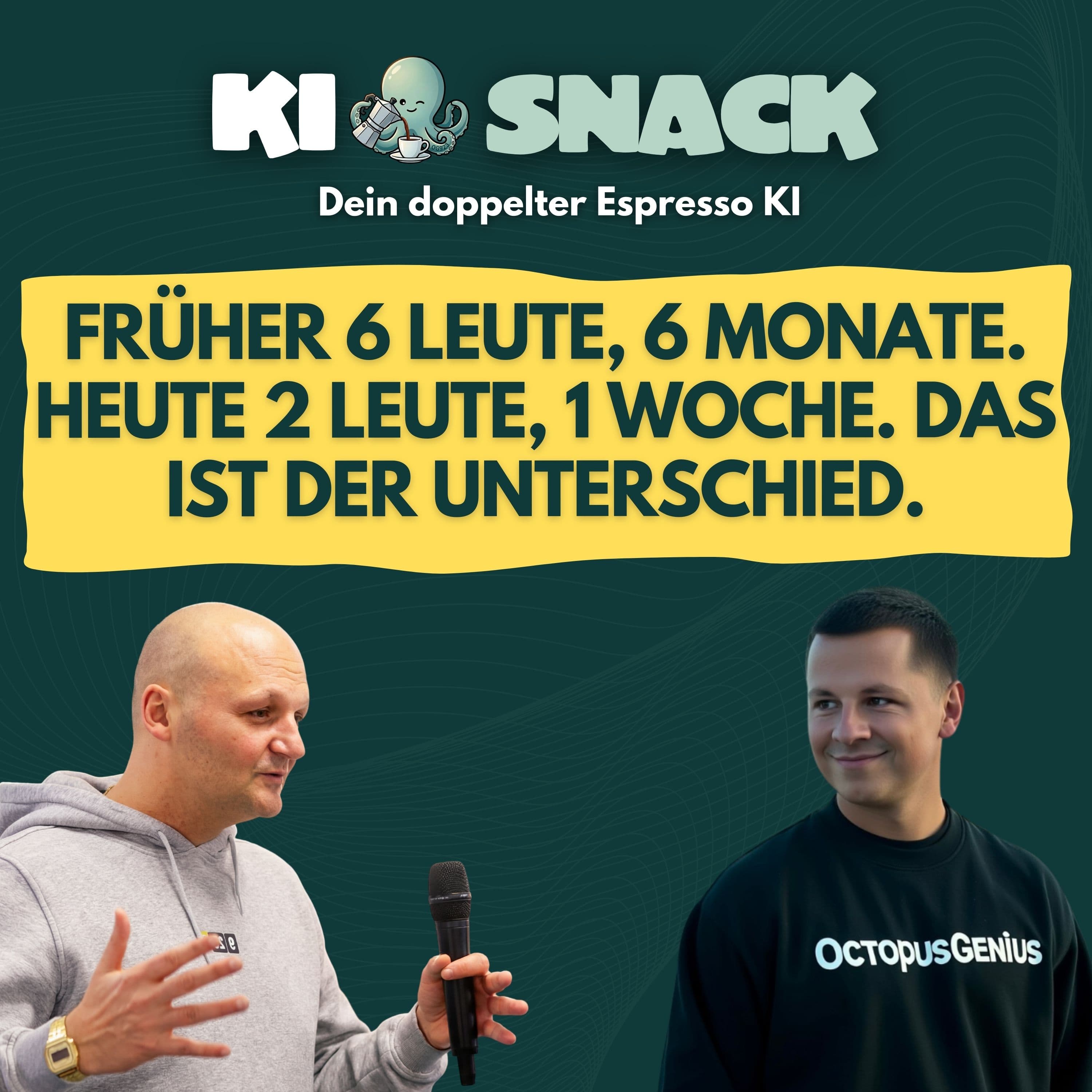 KI-Snack: Früher 6 Leute, 6 Monate. Heute 2 Leute, 1 Woche. Das ist der Unterschied.
